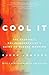 Cool It: The Skeptical Environmentalist's Guide to Global Warming