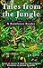 Tales From The Jungle: A Rainforest Reader