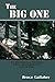 The Big One, The True Story of an Epic Search to Find a Missing Small Plane Lost for Years