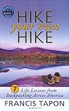 Hike Your Own Hike: 7 Life Lessons from Backpacking Across America