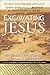 Excavating Jesus: Beneath the Stones, Behind the Texts