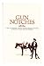 Gun Notches: A Saga of Frontier Lawman Thomas H. Rynnig as Told to Al Cohn and Joe Chisholm