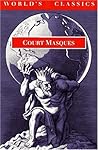Court Masques: Jacobean and Caroline Entertainments, 1605-1640 (The ^AWorld's Classics)