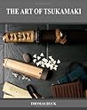 The Art of Tsukamaki The Art of Tsukamaki