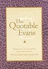 The Quotable Evans : Diaries, Letter and Lessons from the Novels of Richard Paul Evans