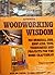 Capotosto's Woodworking Wisdom: 200 Original Jigs, Shop Aids, Tool Techniques, and Projects for the Home Craftsman