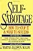 Self-Sabotage: How To Stop It & Soar To Success