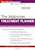The Addiction Treatment Planner by Robert R. Perkinson