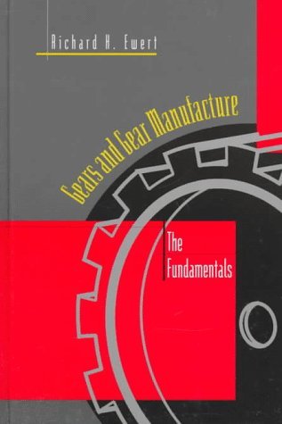 Gears And Gear Manufacture: The Fundamentals (Hardcover)