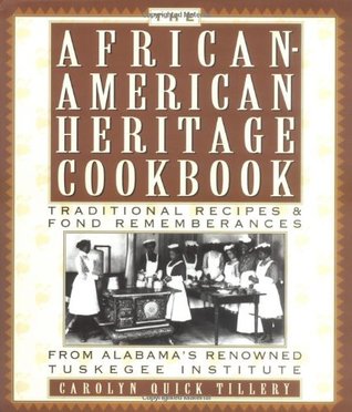 The African-American Heritage Cookbook: Traditional Recipes and Fond Remembrances from Alabama's Renowned Tuskegee Institute (Hardcover)