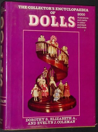The Collector's Encyclopedia of Dolls, Vol. 1 (Hardcover)