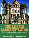 Painted Ladies Revisited: San Francisco's Resplendent Victorians Inside and Out