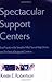 Spectacular Support Centers