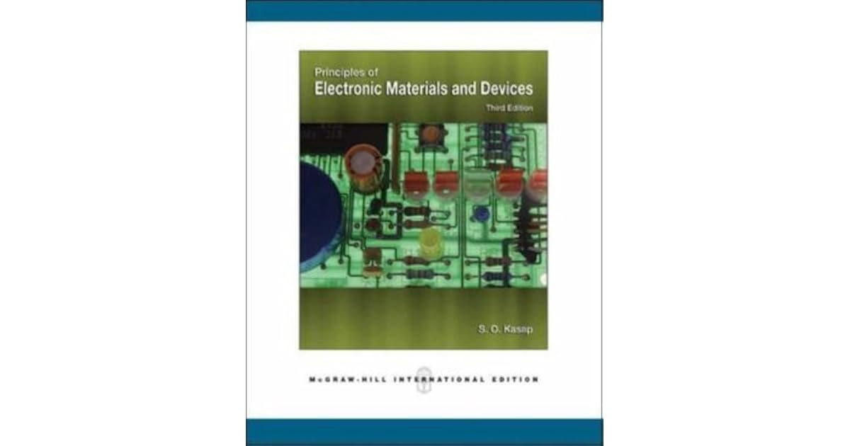 Principles of Electronic Materials and Devices by Safa O. Kasap