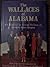 The Wallaces of Alabama: My family