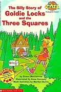 The Silly Story of Goldie Locks and the Three Squares