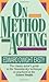 On Method Acting by Edward Dwight Easty