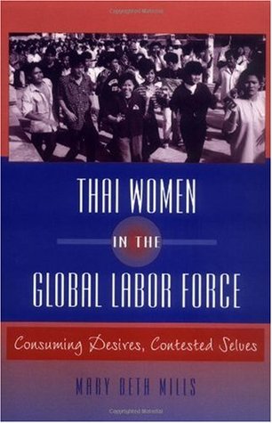 Thai Women in the Global Labor Force: Consuming Desires, Contested Selves (Paperback)