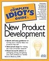 Complete Idiot's Guide to New Product Development (The Complete Idiot's Guide)