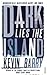 Dark Lies the Island