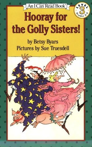 Hooray for the Golly Sisters! (I Can Read!)