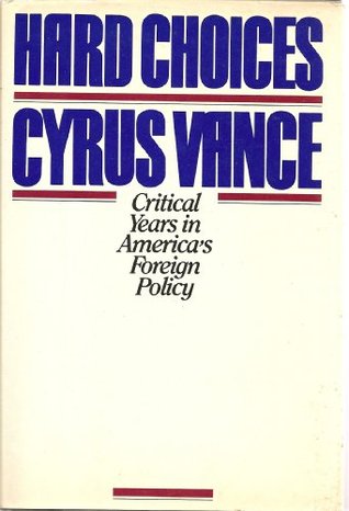 Hard Choices: Critical Years in America's Foreign Policy (Hardcover)