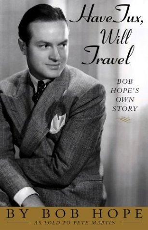 Have Tux, Will Travel: Bob Hope's Own Story (Paperback)