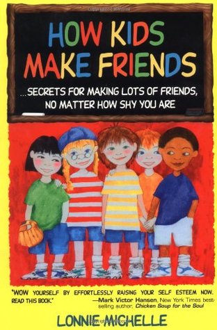 How Kids Make Friends: Secrets for Making Lots of Friends, No Matter How Shy You Are (Paperback)