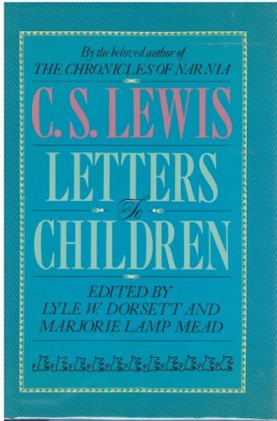 Letters To Children By C S Lewis