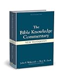 The Bible Knowledge Commentary: An Exposition of the Scriptures by Dallas Seminary Faculty [New Testament Edition]
