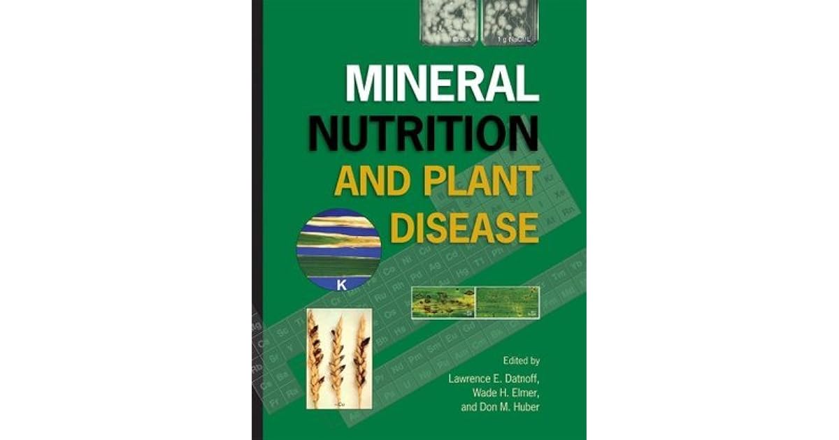 Mineral Nutrition and Plant Disease by L.E. Datnoff