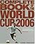 Complete Book of the World Cup 2006 by Cris Freddi