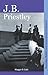 J.B. Priestley (Routledge Modern and Contemporary Dramatists)