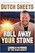 Roll Away Your Stone by Dutch Sheets