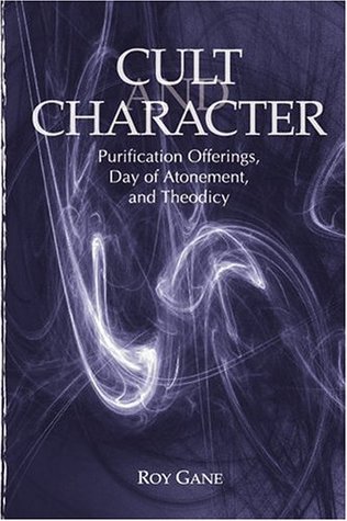 Cult and Character: Purification Offerings, Day of Atonement, and Theodicy (Hardcover)