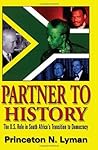 Partner to History: The U.S. Role in South Africa's Transition to Democracy Partner to History: The U.S. Role in South Africa's Transition to Democracy