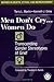 Men Don't Cry, Women Do: Transcending Gender Stereotypes of Grief (Series in Death, Dying, and Bereavement)