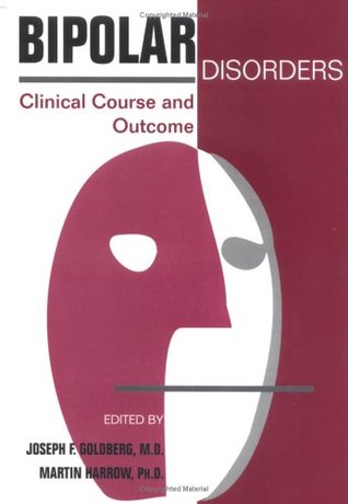 Bipolar Disorders: Clinical Course and Outcome (Clinical Practice)