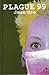 Plague '99 (Plague 99, #1)