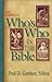 The Complete Who's Who in the Bible by Paul Douglas Gardner
