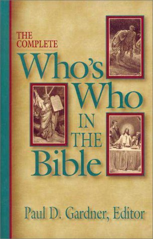 The Complete Who's Who in the Bible (Hardcover)