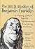 The Wit & Wisdom of Benjamin Franklin by James C. Humes