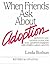 When Friends Ask About Adoption: Question & Answer Guide for Non-Adoptive Parents and Other Caring Adults