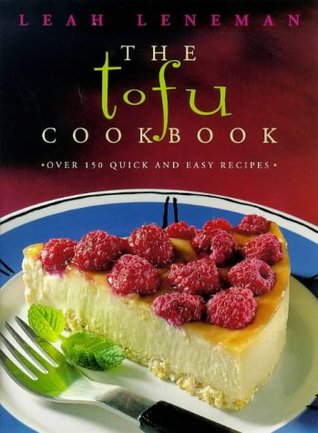 The Tofu Cookbook: Over 150 Quick and Easy Recipes (Paperback)