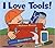 I Love Tools!