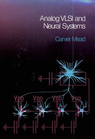Analog VLSI and Neural Systems (Hardcover)