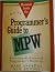 Programmer's Guide to Mpw: Mastering the Macintosh Programmer's Workshop (MACINTOSH INSIDE OUT)