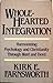 Wholehearted Integration: Harmonizing Psychology and Christianity Through Word and Deed