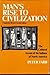 Man's Rise to Civilization: The Cultural Ascent of the Indians of North America
