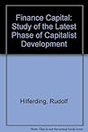 Finance Capital: A Study in the Latest Phase of Capitalist Development
